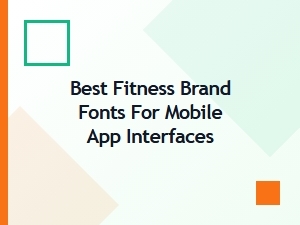 Best Fitness Brand Fonts for Mobile App Ui Design