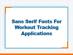 Best Sans Serif Fonts for Workout Tracking App Interfaces
