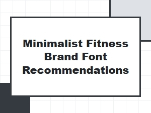 Minimalist Fitness Brand Font Recommendations