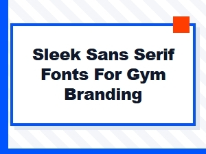 Sleek Sans Serif Fonts for Modern Gym Branding and Logo Design