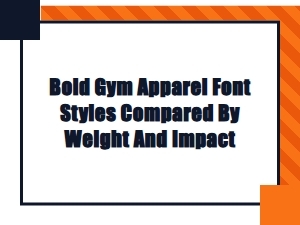 Bold Gym Apparel Font Styles Compared by Weight and Visual Impact