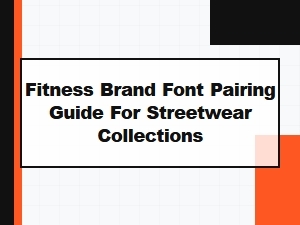 Streetwear Fitness Font Pairing Guide for Sportswear Brand Collections